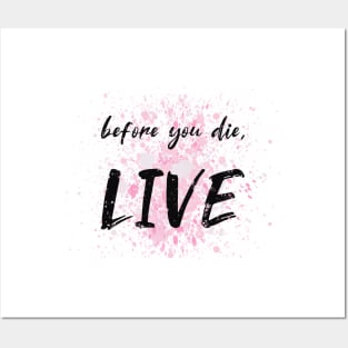 Live before you die Posters and Art